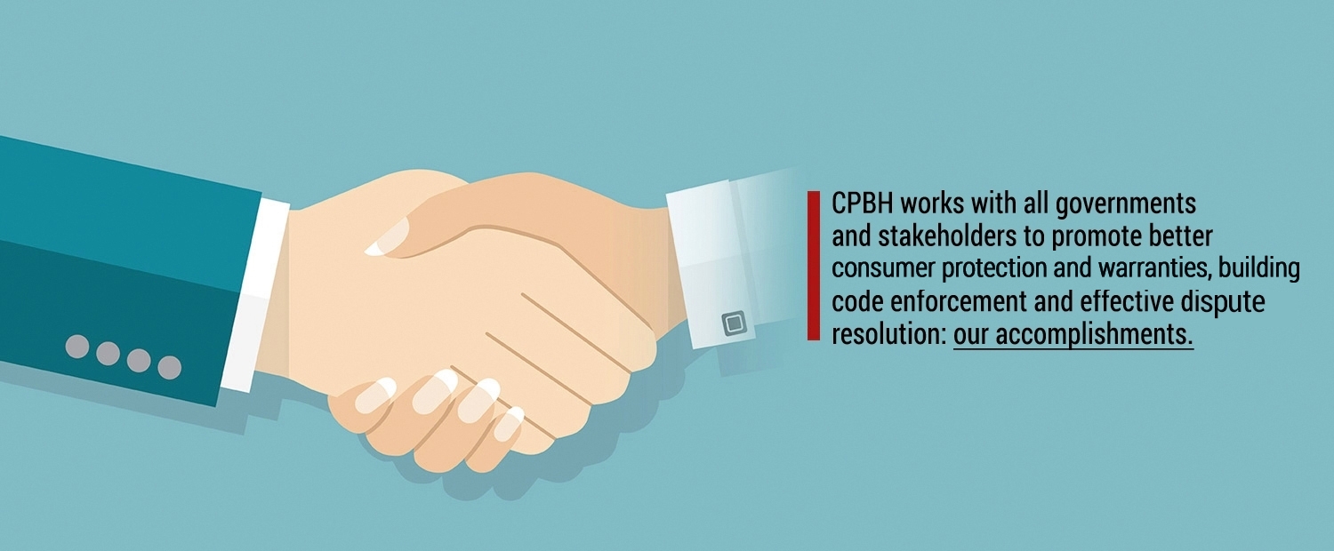 CPBH works with all governments and stake holders to promote better consumer protection